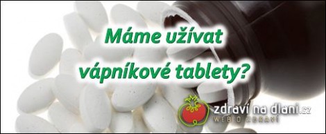 Máme užívat vápníkové tablety?