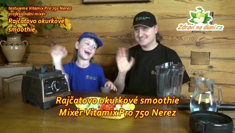 Vitamix Pro 750 ♥ Rajčatovo okurkové smoothie